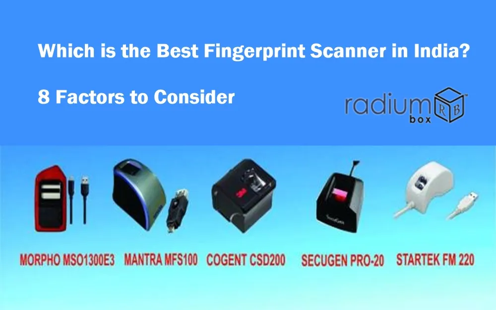 which-is-the-best-fingerprint-scanner-in-india-8-factors-to-consider-radiumbox.webp
